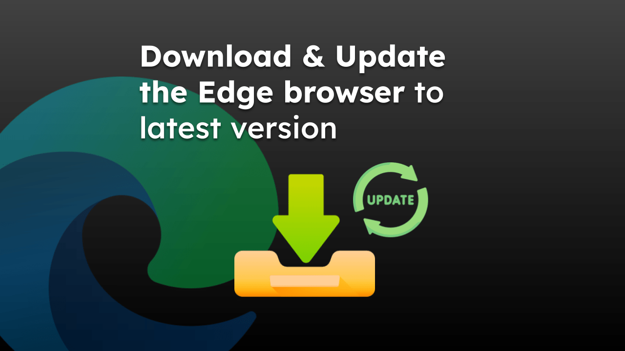 Download & Update the Edge browser to latest version