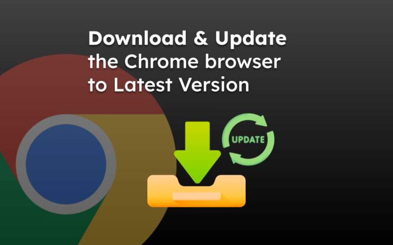 Download and Update the Chrome browser to Latest Version