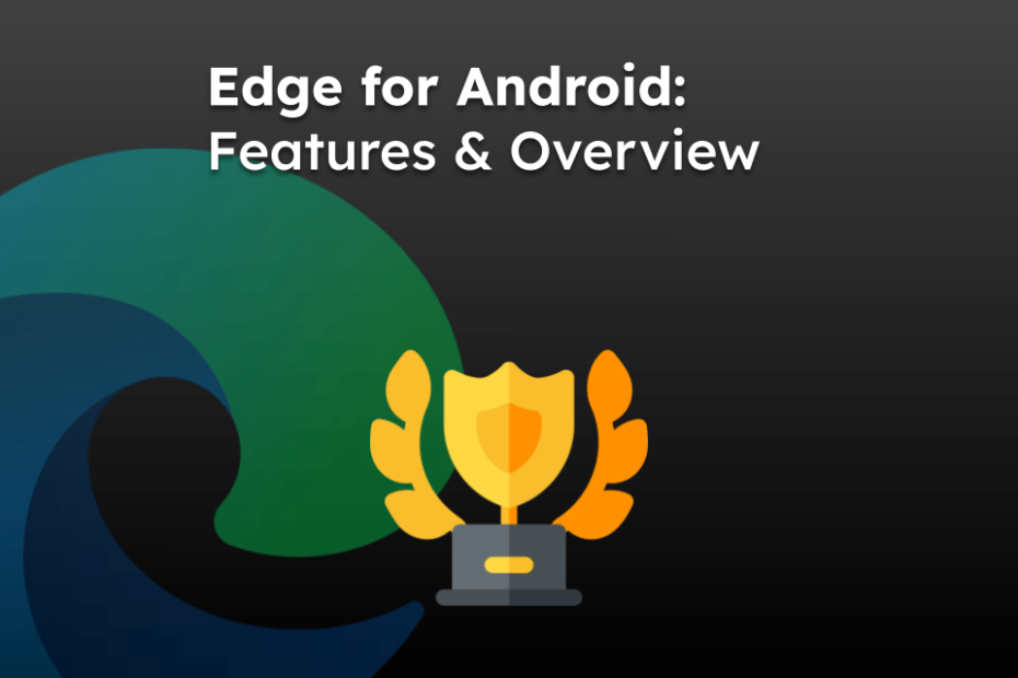 Edge for Android: Features & Overview