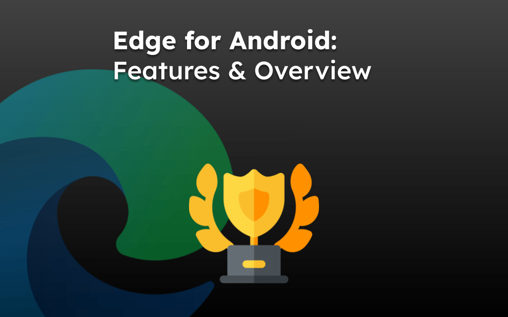 Edge for Android: Features & Overview
