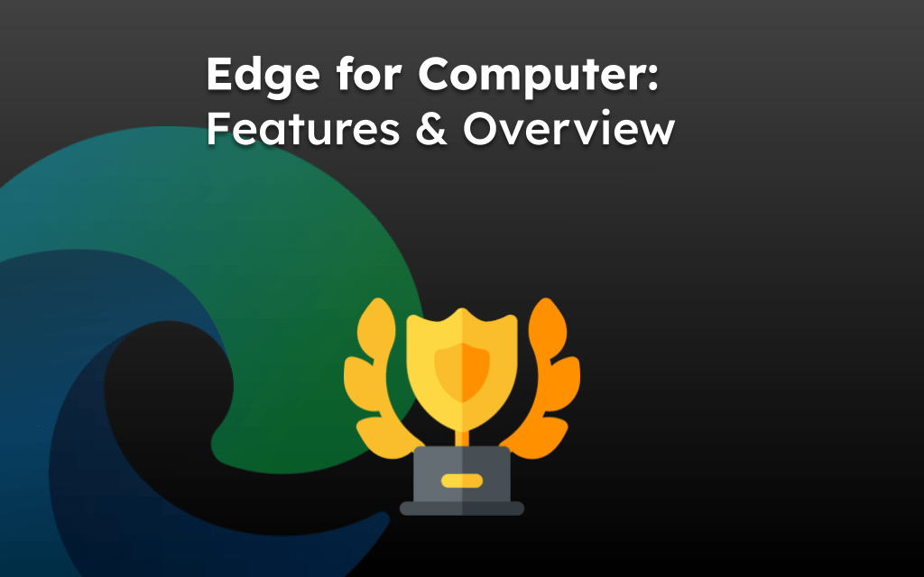 Edge for Computer: Features & Overview