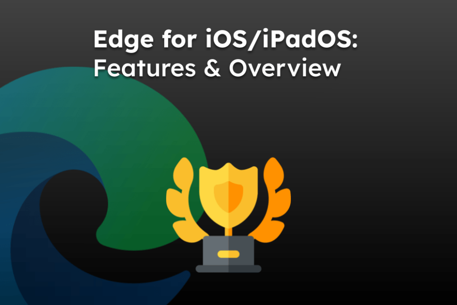 Edge for iOS/iPadOS: Features & Overview