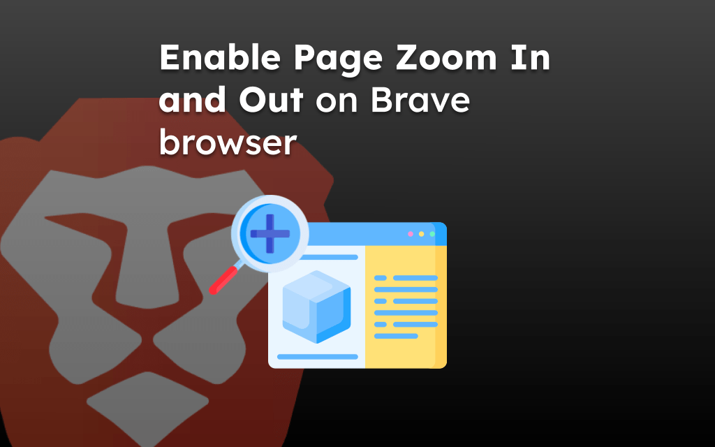 Enable Page Zoom In and Out on Brave browser
