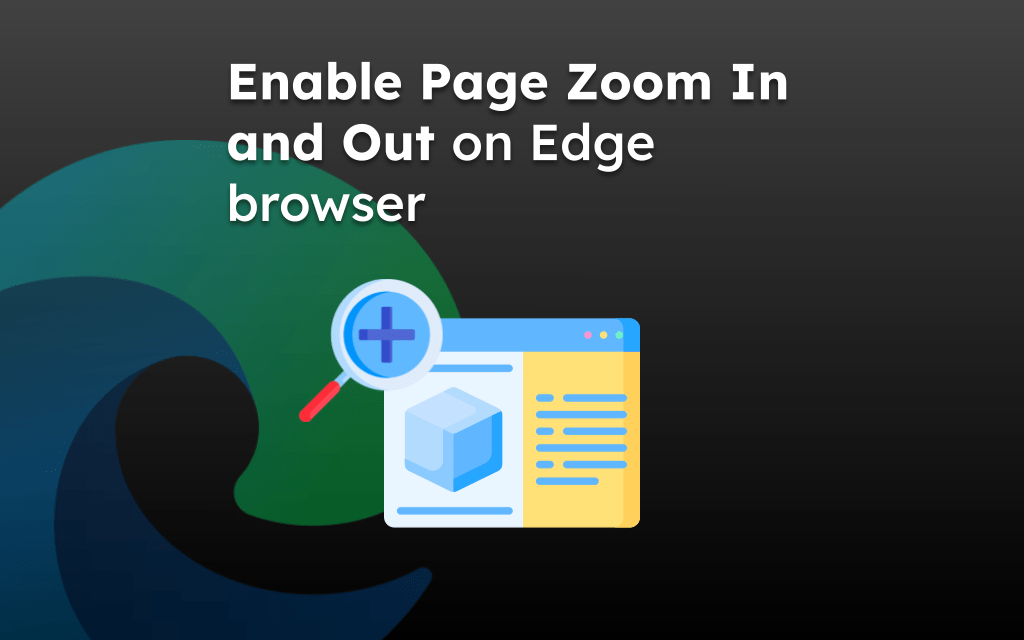 Enable Page Zoom In and Out on Edge browser