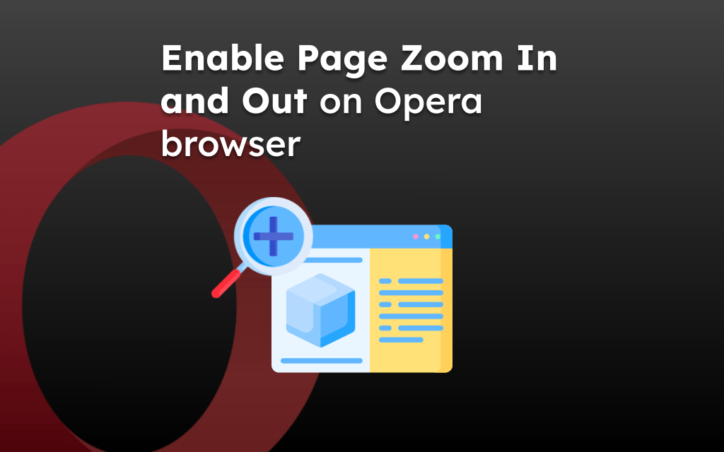 Enable Page Zoom In and Out on Opera browser
