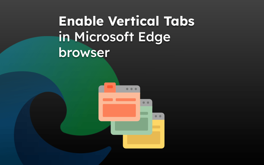 Enable Vertical Tabs in Microsoft Edge browser