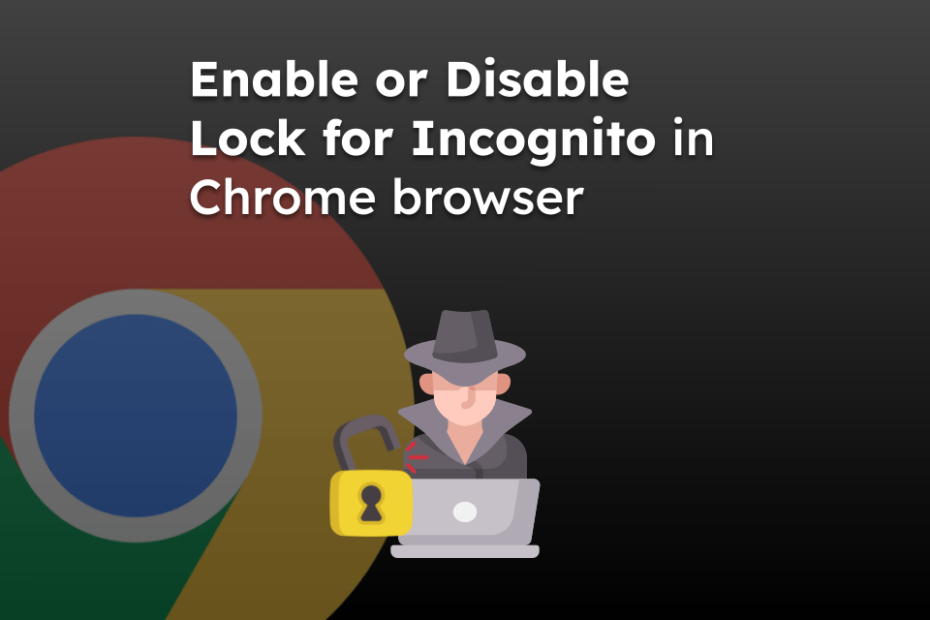 Enable or Disable Lock for Incognito in Chrome browser
