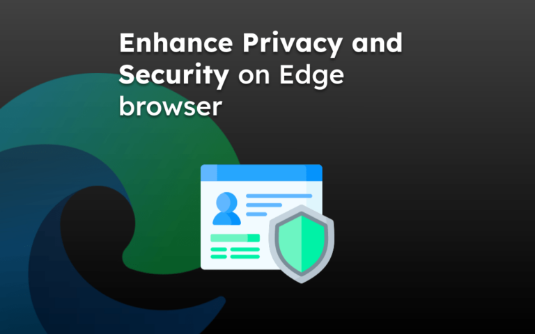 Enhance Privacy and Security on Edge browser