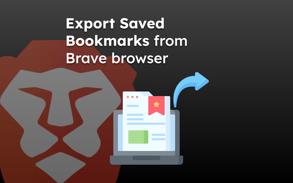 Export Saved Bookmarks from Brave browser