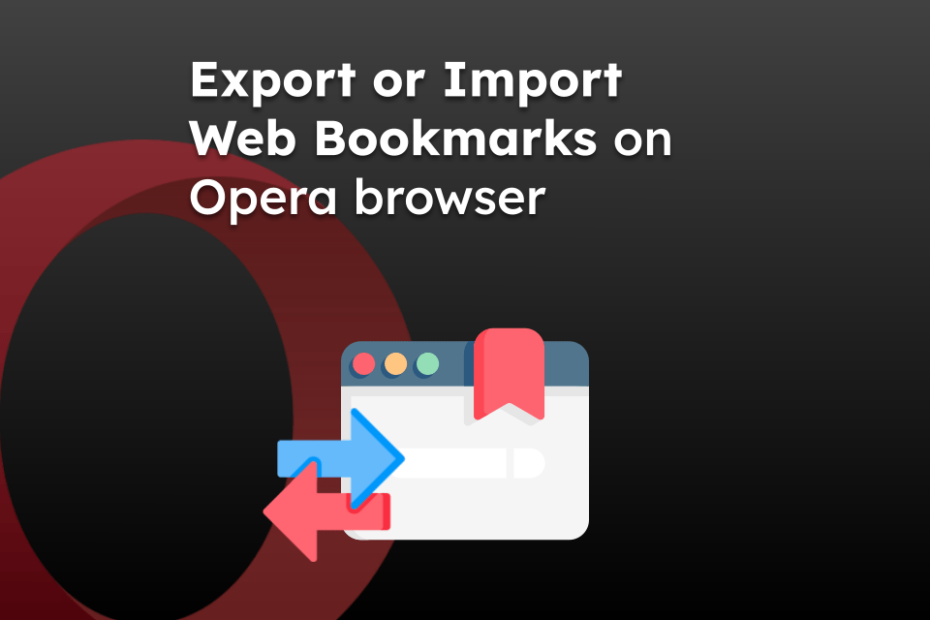 Export or Import Web Bookmarks on Opera browser