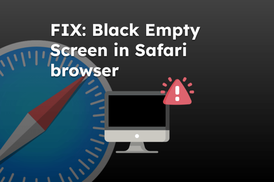FIX: Black Empty Screen in Safari browser
