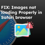 FIX: Images not loading Properly in Safari browser