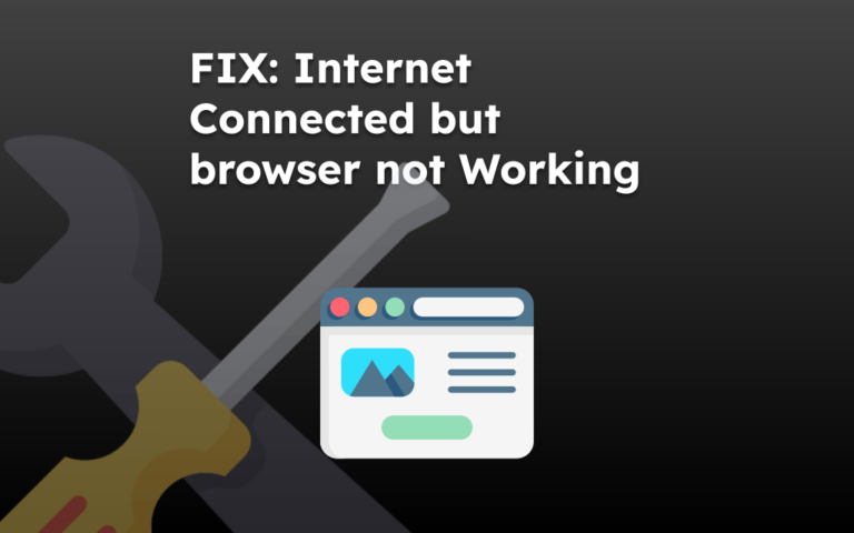 FIX: Internet Connected but browser not Working
