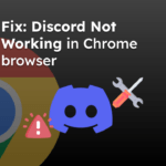 Fix Discord Not Working in Chrome browser