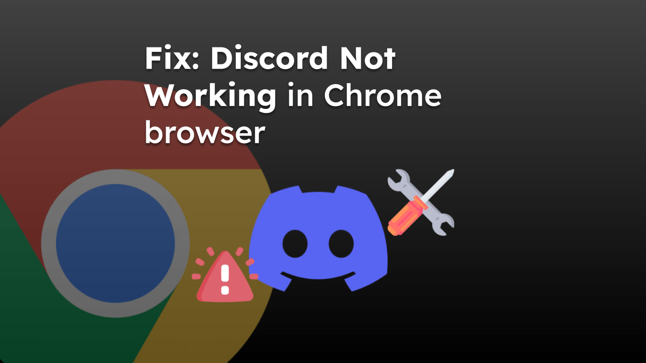 Fix Discord Not Working in Chrome browser