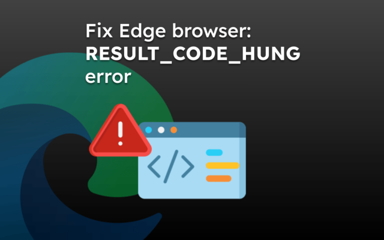 Fix Edge browser: RESULT_CODE_HUNG error
