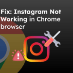 Fix Instagram Not Working in Chrome browser