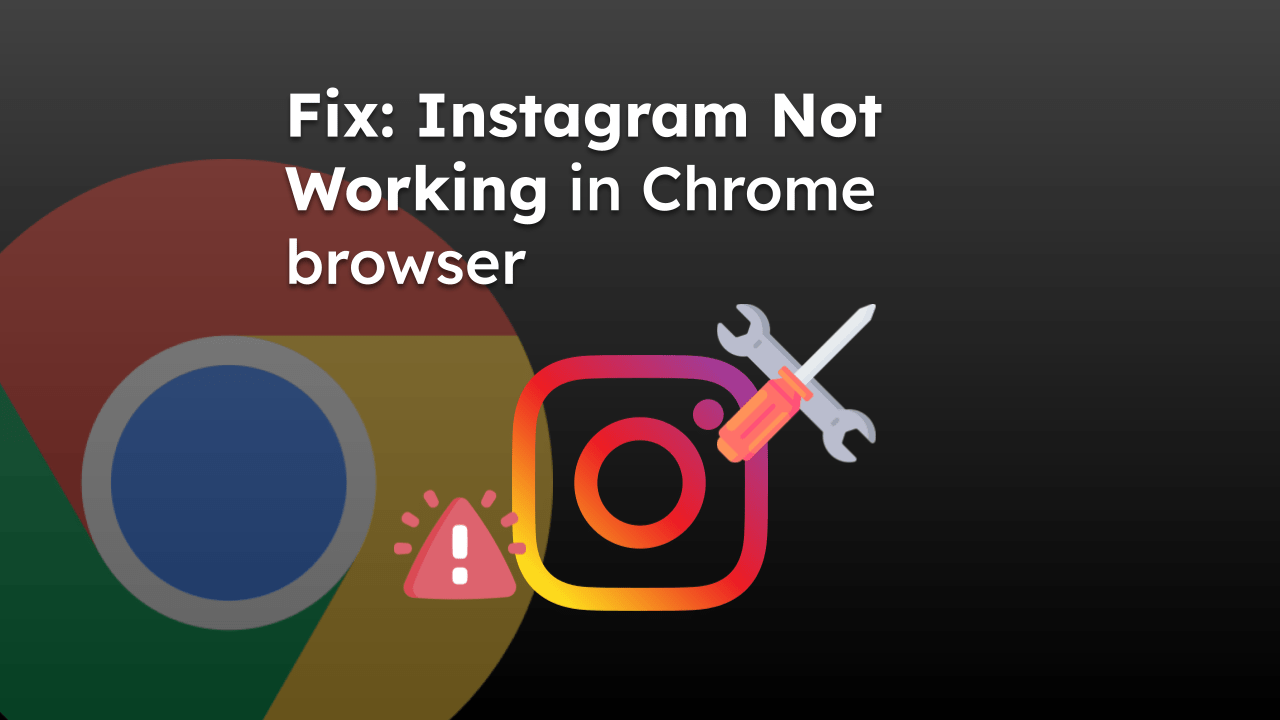 Fix Instagram Not Working in Chrome browser