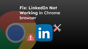 Fix LinkedIn Not Working in Chrome browser