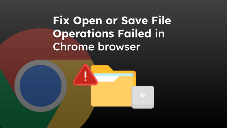 Fix Open or Save File Operations Failed in Chrome browser