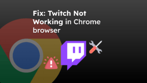 Fix Twitch Not Working in Chrome browser