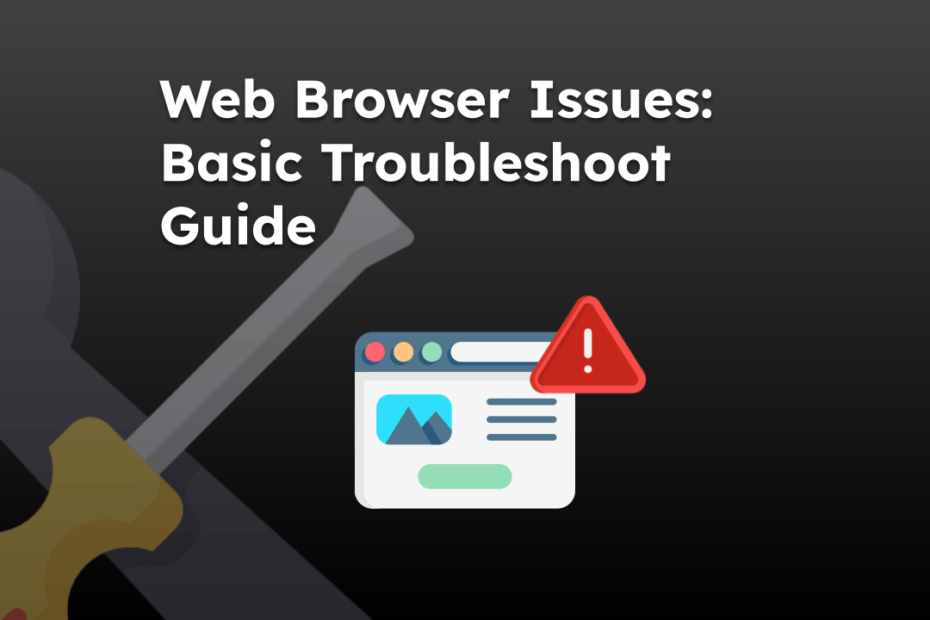 Fix Web Browser Issues with Basic Troubleshoot Guide