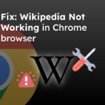 Fix Wikipedia Not Working in Chrome browser
