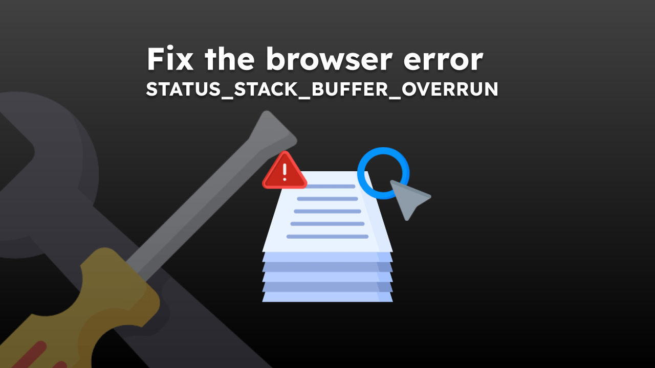 Fix the browser STATUS_STACK_BUFFER_OVERRUN error