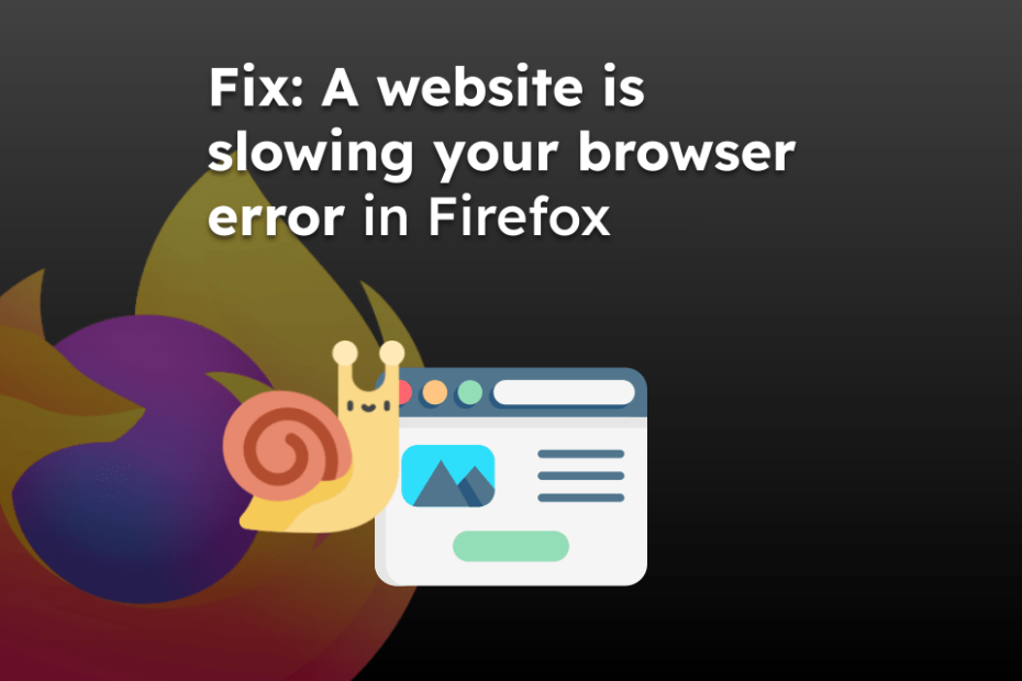 Fix: A website is slowing your browser error in Firefox