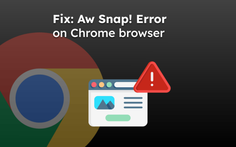Fix: Aw Snap! Error on Chrome browser