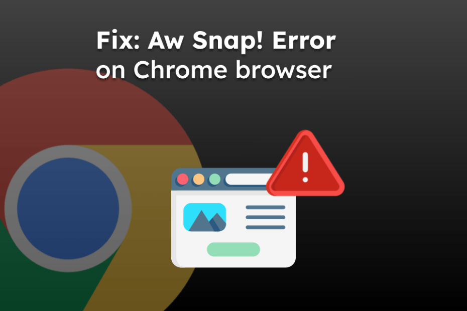 Fix: Aw Snap! Error on Chrome browser
