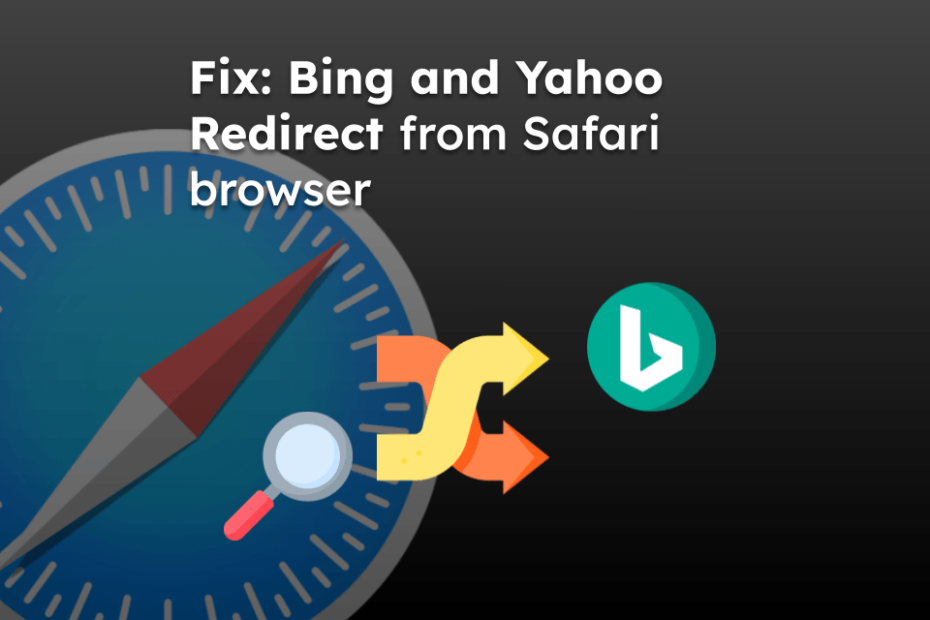 Fix: Bing and Yahoo Redirect from Safari browser