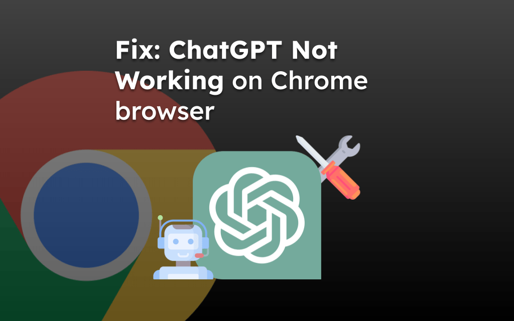 Fix: ChatGPT Not Working in Chrome browser