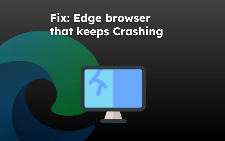 Fix: Edge browser that keeps Crashing