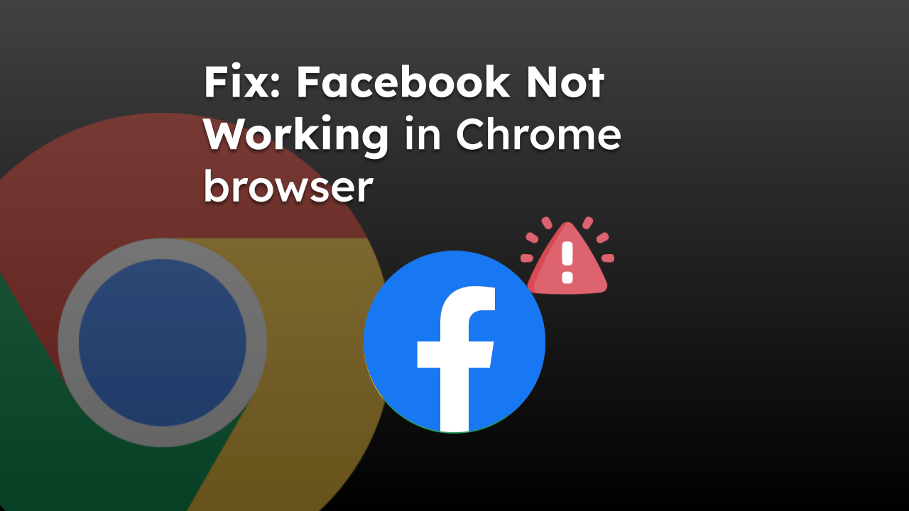 Fix Facebook Not Working in Chrome browser