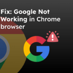 Fix Google Not Working in Chrome browser