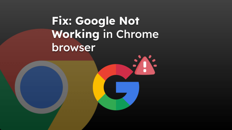 Fix Google Not Working in Chrome browser