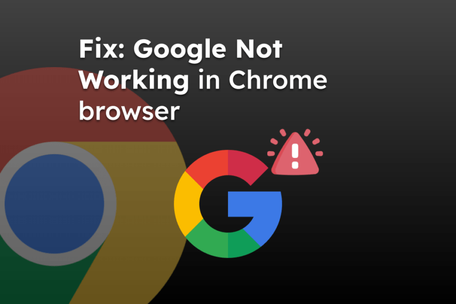 Fix Google Not Working in Chrome browser