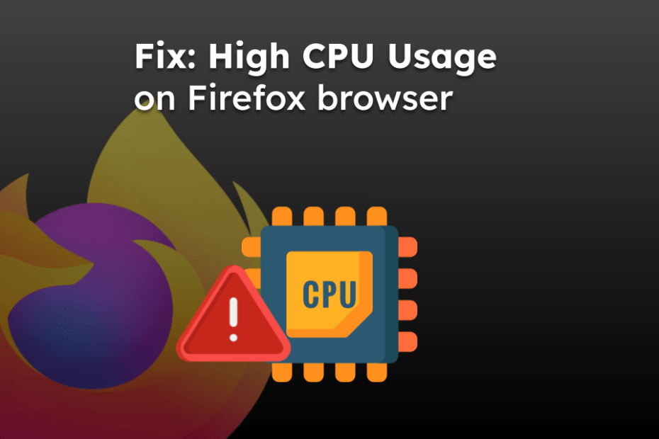 Fix: High CPU Usage on Firefox browser