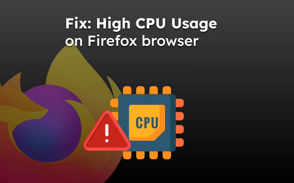Fix: High CPU Usage on Firefox browser