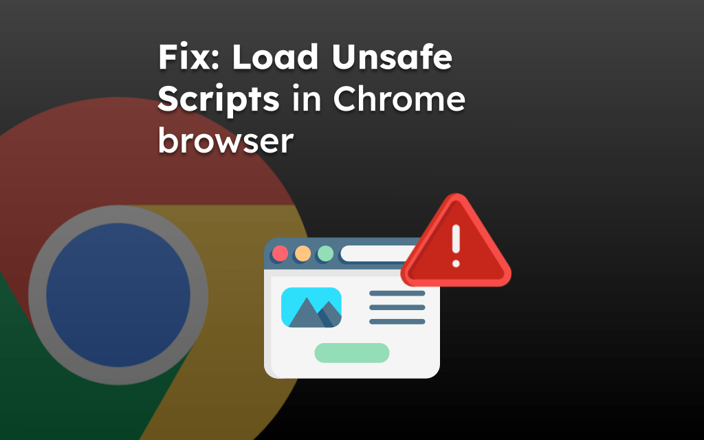 Fix: Load Unsafe Scripts in Chrome browser