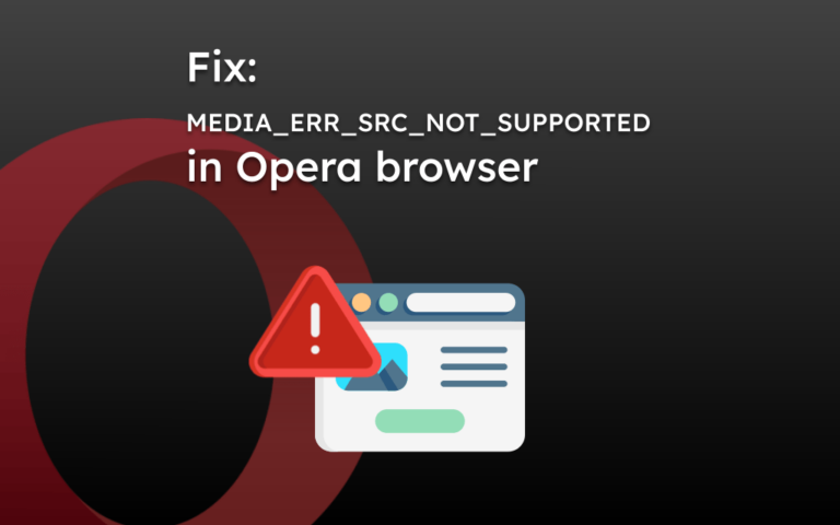 Fix: MEDIA_ERR_SRC_NOT_SUPPORTED in Opera browser