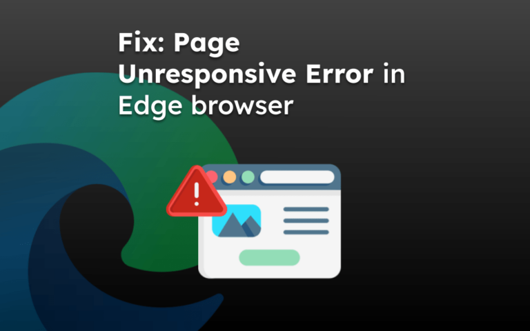 Fix: Page Unresponsive Error in Edge browser