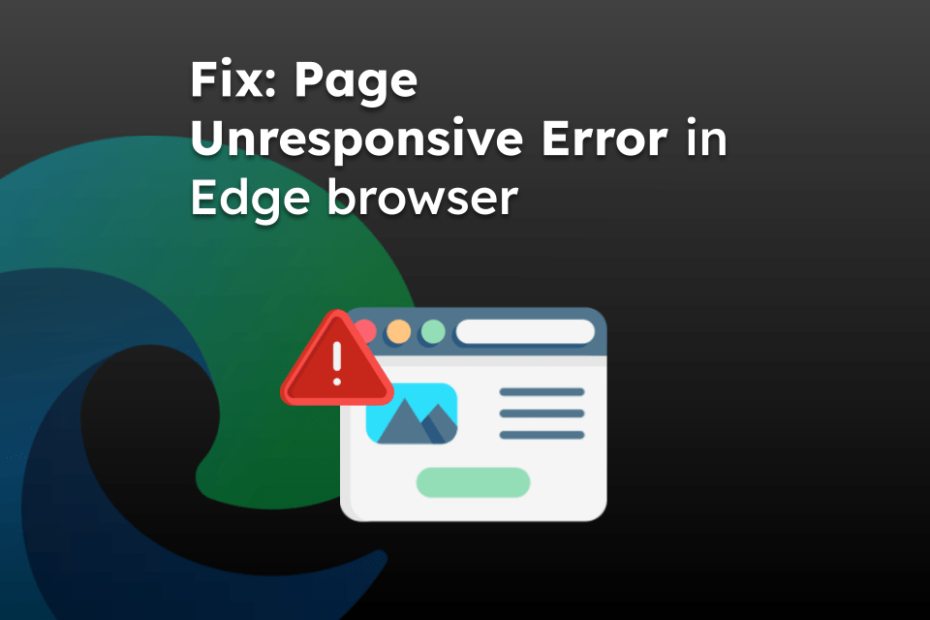 Fix: Page Unresponsive Error in Edge browser