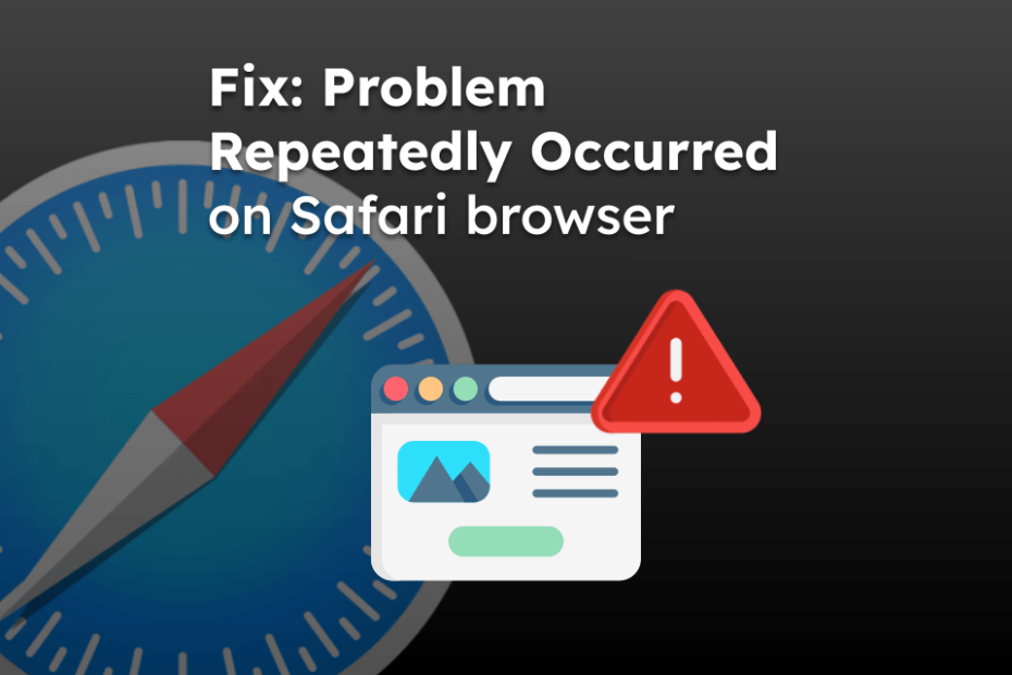 Fix: Problem Repeatedly Occurred on Safari browser