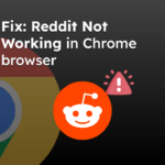 Fix Reddit Not Working in Chrome browser