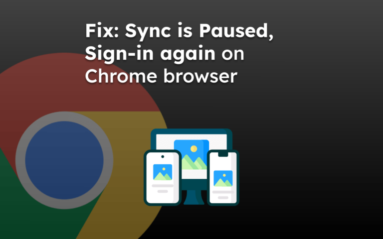 Fix: Sync is Paused, Sign-in again on Chrome browser