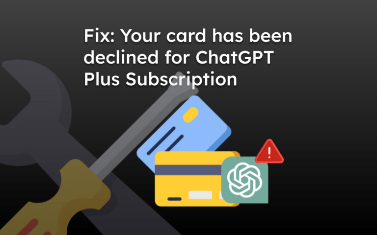 Fix: Your card has been declined for ChatGPT Plus Subscription