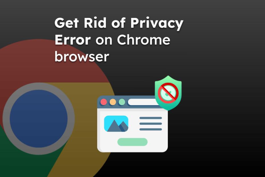 Get Rid of Privacy Error on Chrome browser