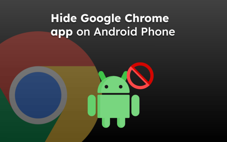 Hide Google Chrome app on Android Phone